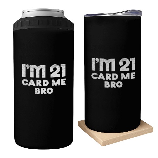 I'm 21 Card Me Bro Birthday Funny 21st Birthday 21 Can Coolers