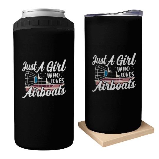 Just A Girl Who Loves Airboats Propeller Swamp Hyd Can Coolers