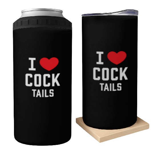 I Love Cock Tails Gay Bartender Alcoholic Mixed Dr Can Coolers