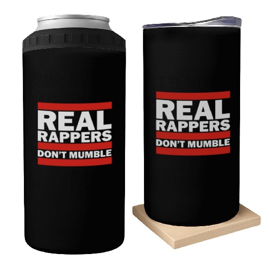 Real Rappers Dont Mumble Old School Hip Hop Rap Can Coolers