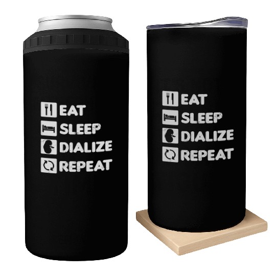 Dialysis Nurse Can Coolers Eat Sleep Dialize Repeat Gift