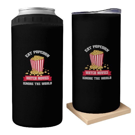 Eat Popcorn Watch Movies Ignore World Apparel Can Coolers