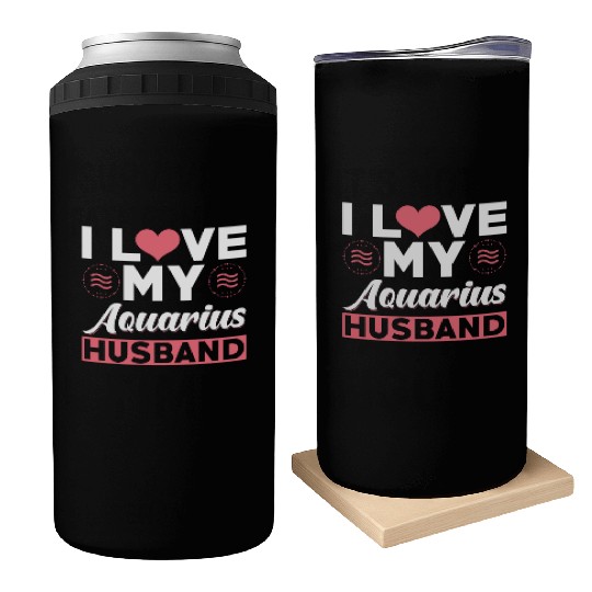 I love my Aquarius Husband Can Coolers
