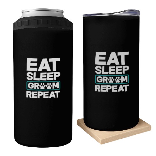Eat Sleep Groom Repeat Dog Groomer Pet Stylist Can Coolers