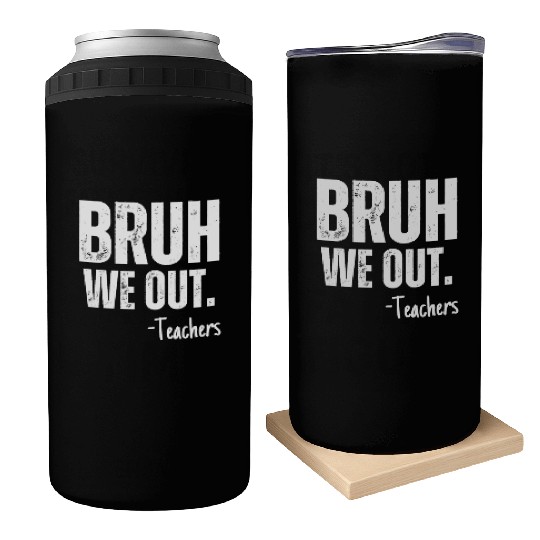 Cute End Of School Year Teacher Summer Bruh We Out Can Coolers
