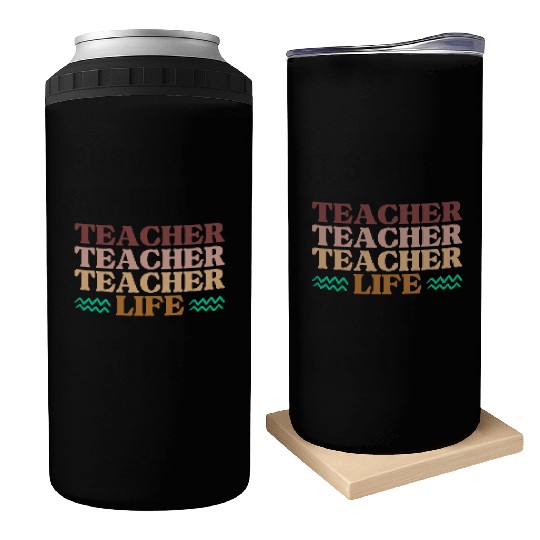TEACHER life - Funny Teacher's gift Can Coolers