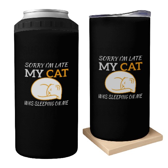Sorry I'm Late My Cat Sleeping On Me, funny quote Can Coolers