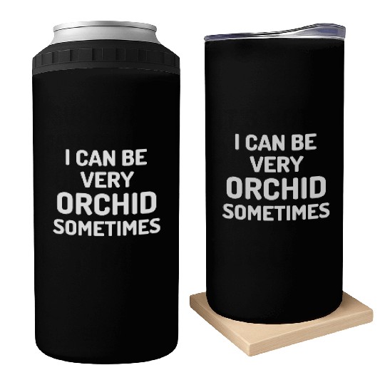 Orchid Gardening Funny Plant Lover Can Coolers