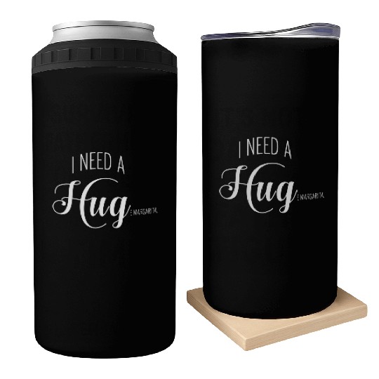 I Need A Huge Margarita Can Coolers
