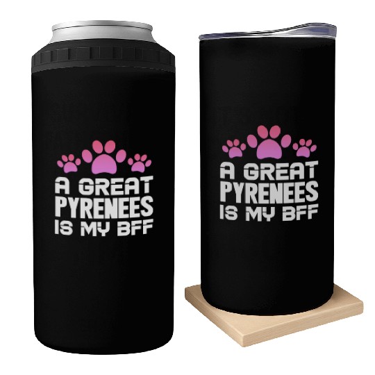 A Great Pyrenees Is My BFF Can Coolers