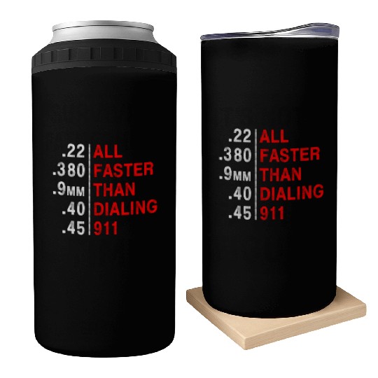 All Faster Than Dialing 911 Weapon Bullet Ammo Can Coolers
