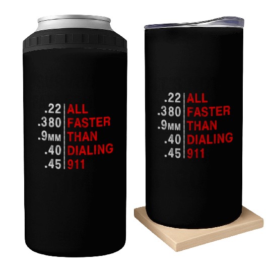 All Faster Than Dialing 911 Weapon Bullet Ammo Can Coolers