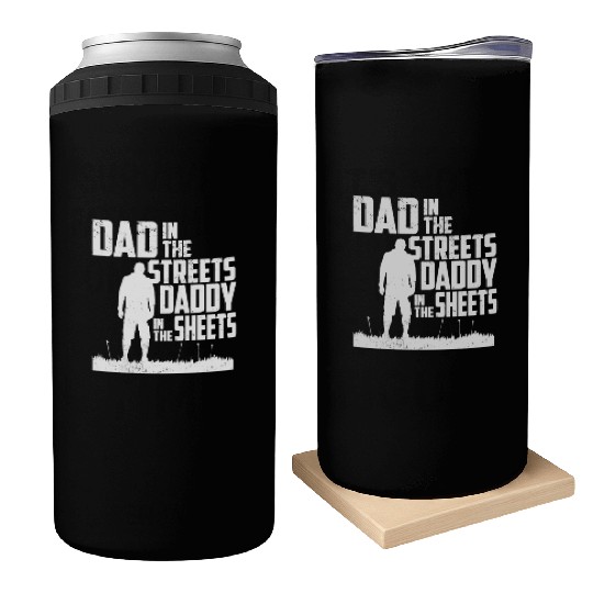 Funny Dad In The Streets Dad In The Sheets Can Coolers
