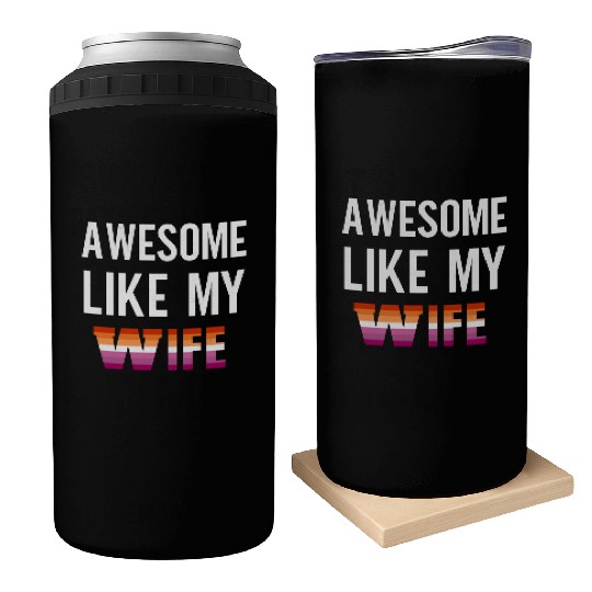 Awesome Like My Wife Pride Lesbian Flag Can Coolers