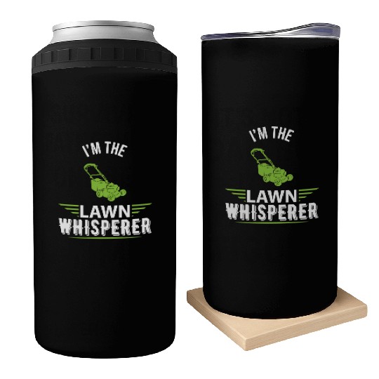 I m The Lawn Whisperer Funny Lawn Mowing Gardening Can Coolers