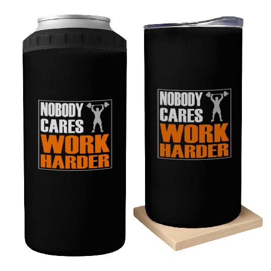Nobody Cares Work Harder Gym Wear Bodybuilding Can Coolers
