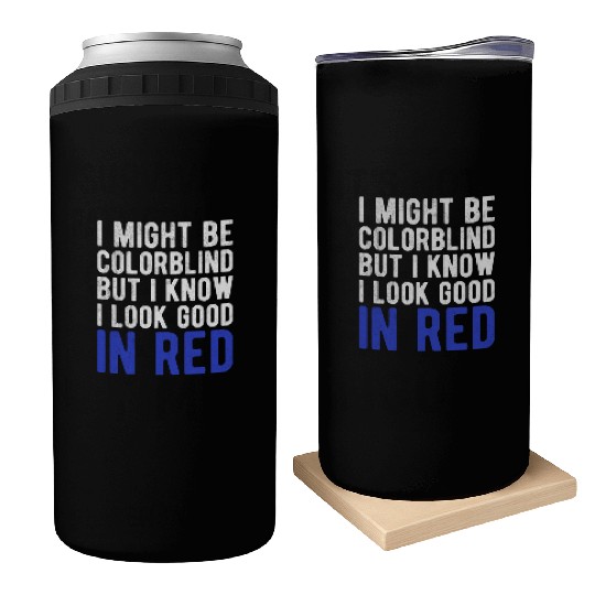 Funny Sayings Cool I Might Be Colorblind But I Can Coolers