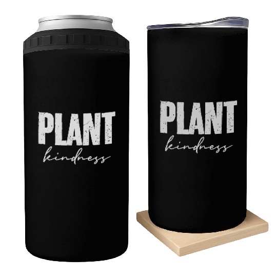 Plant Kindness Cool Plant Lover Environmentalist Can Coolers