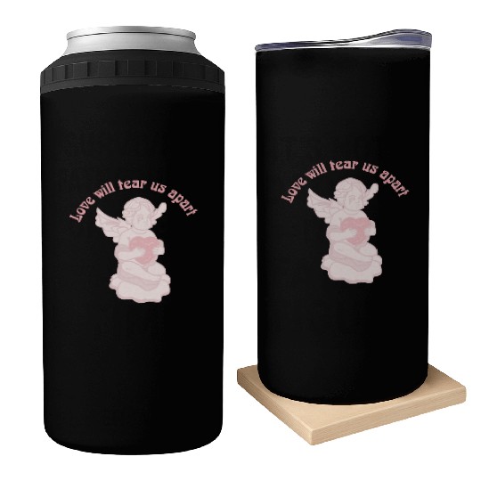 Love Will Tear Us Apart Can Coolers