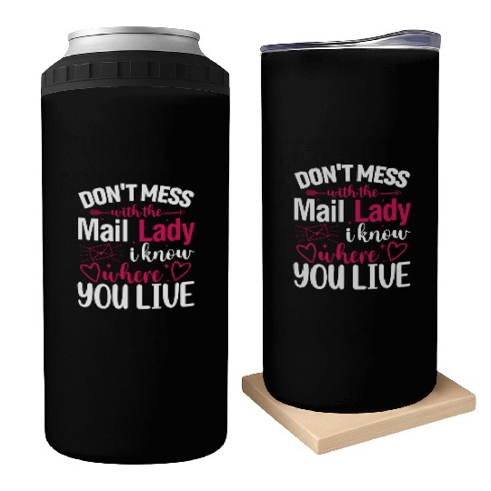 Postal Worker Can Coolers Funny Mail Carrier Mail Lady Pos