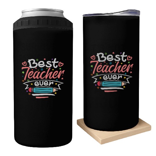 Best Teacher Ever Teacher Appreciation Teachers Can Coolers