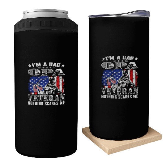 I m A Dad Opa And A Veteran Nothing Scares Me Can Coolers