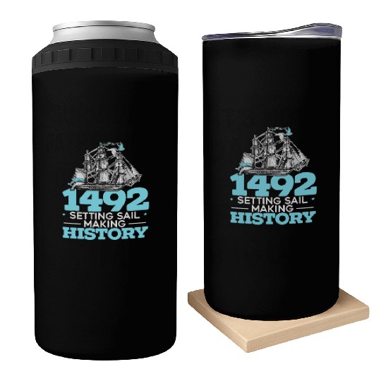 1492: Setting Sail Making History Columbus Day Can Coolers