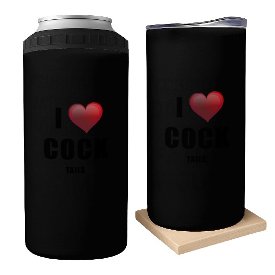i love cock - tails Can Coolers