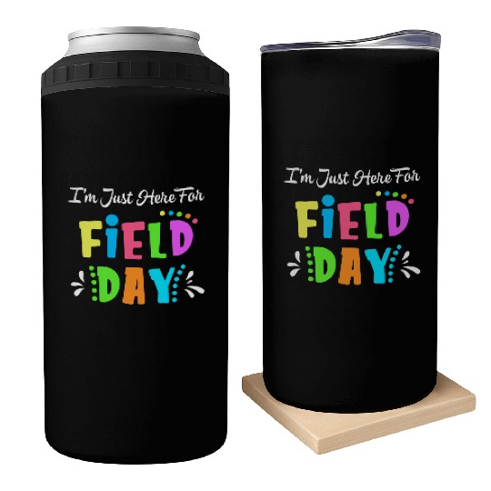 School Field Day Teacher I m Just Here For Field Can Coolers