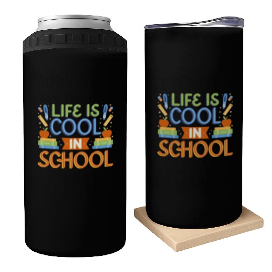 Life Is Cool In School Back To School Can Coolers