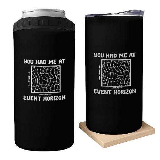 You Had Me At Event Horizon Science Professor Can Coolers