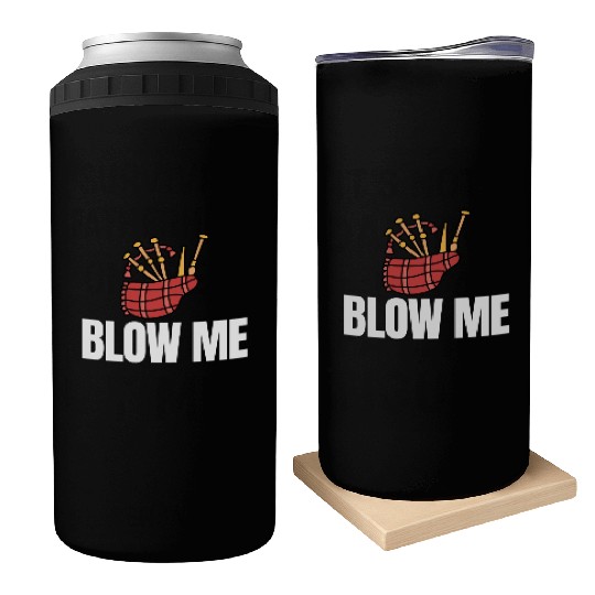 Blow Me Bagpipe Lover Bagpiper Classical Marching Can Coolers