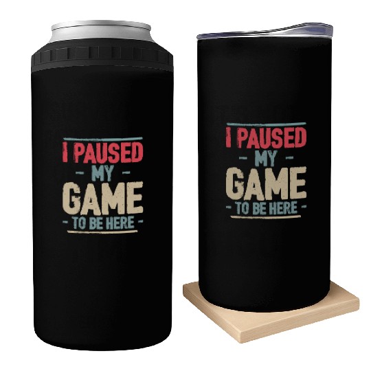 I Paused My Game to Be Here Video Gamer Mens Retro Can Coolers