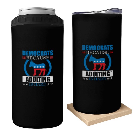 Democrats Because Adulting Is Hard Voting Joke Can Coolers