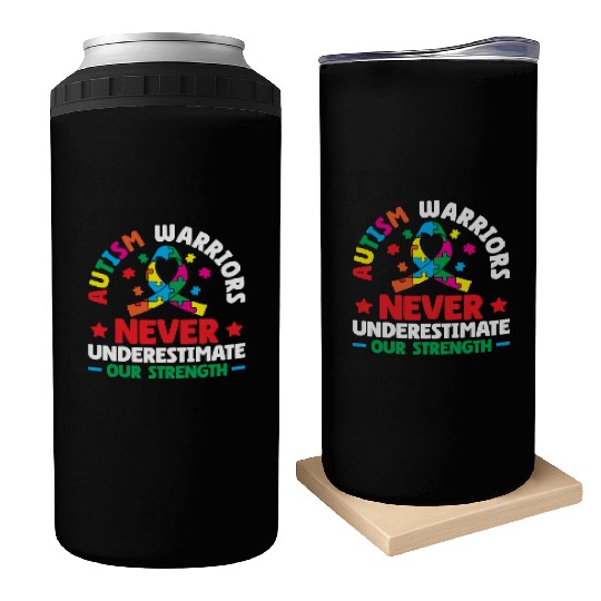 Autism Warriors Never Underestimate Our Strength Can Coolers