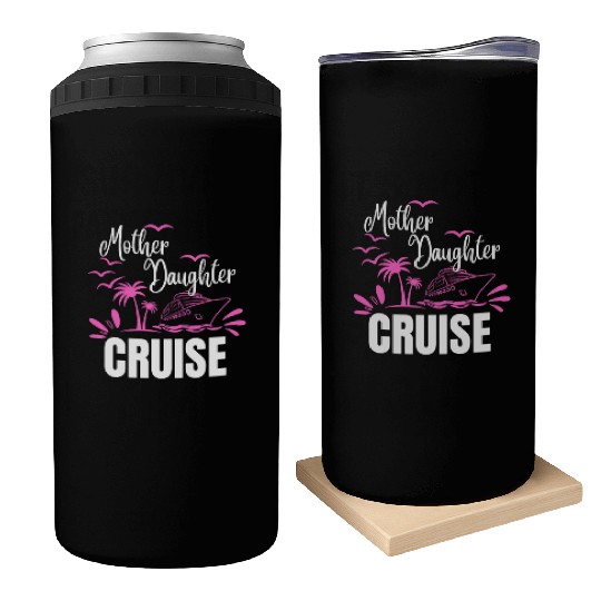 Cruise Ship Mother Daughter Cruise Funny Cruise Can Coolers