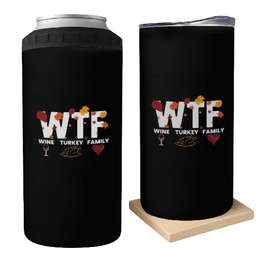 WTF Wine Turkey Family Funny Thanksgiving WTFwine Can Coolers