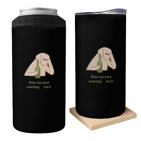 Dog Wine Because Adulting Is Hard Can Coolers