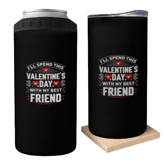 I ll Spend This Valentine s Day With My Best Can Coolers