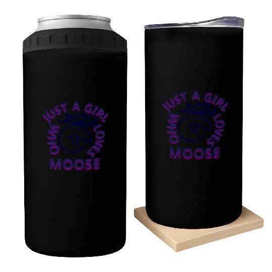 just a girl who loves moose Can Coolers