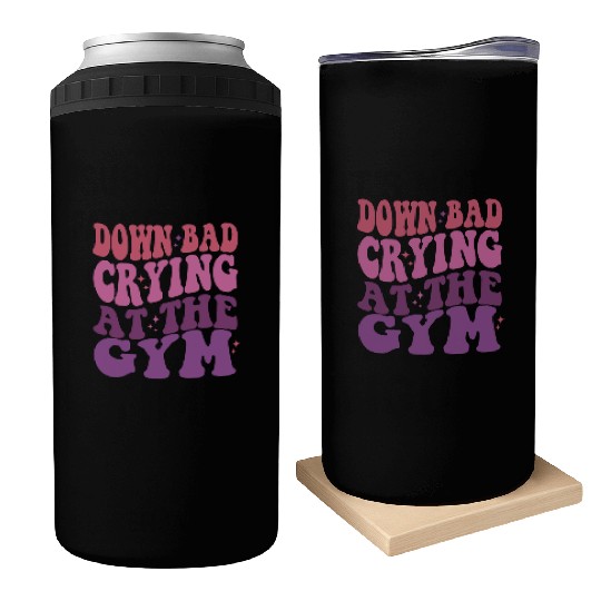 Down Bad Crying At The GYM Workout Training Can Coolers