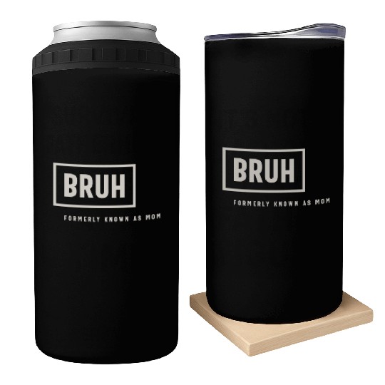 Formerly Known As Mom: Hilarious Mother's Day Bruh Can Coolers