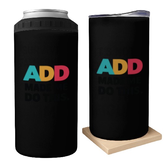 Embrace Neurodiversity With ADD Awareness Humor Can Coolers