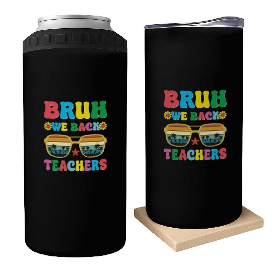 Bruh We Out Teachers End Of School Year Teacher Can Coolers
