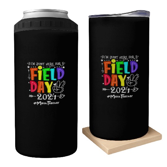 I'm Just Here For Field Day 2024 Math Teacher Can Coolers