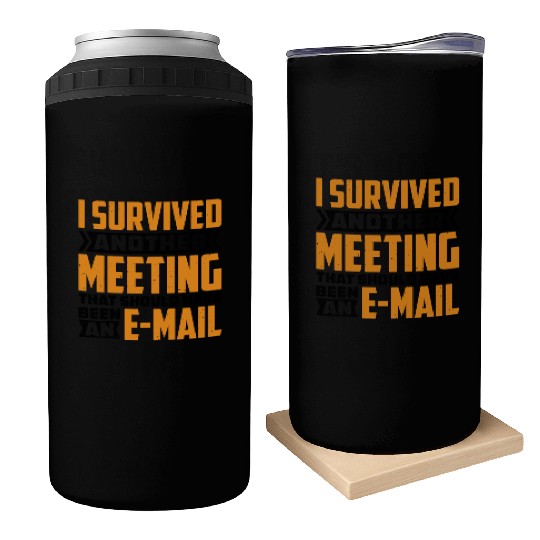 I Survived Another Meeting 82 Can Coolers