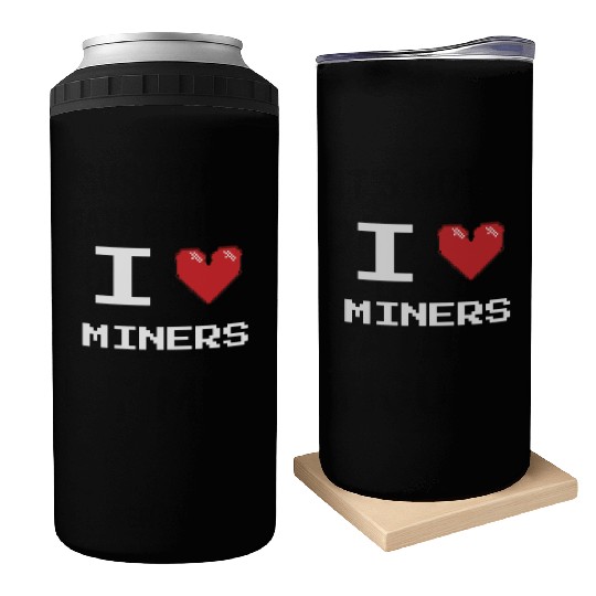 I love Miners Miner Mining Gamer Crypto Can Coolers