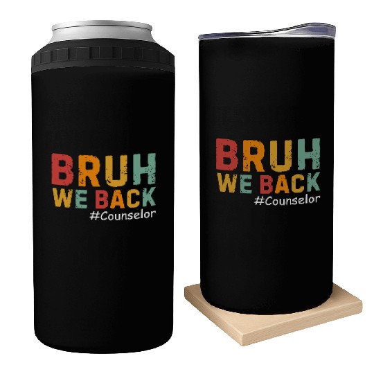 Bruh We Back Cousnselor Funny Back To School Can Coolers