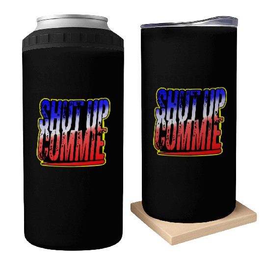 Shut Up Commie LIKE US ON FACEBOOK # Can Coolers