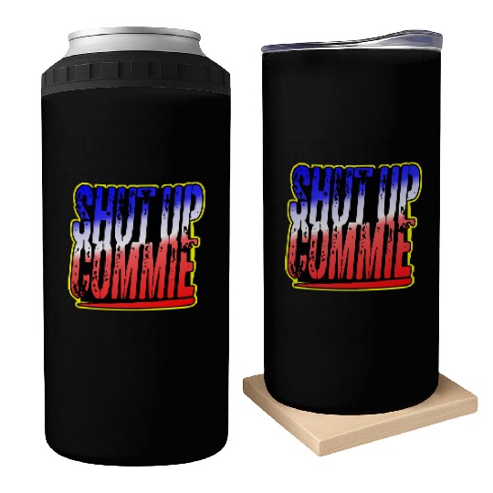 Shut Up Commie LIKE US ON FACEBOOK # Can Coolers